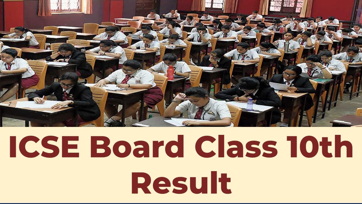 ICSE Board Class 10th Results 2024: ICSE Board Likely to Declare Class 10th Results Today at cise.org