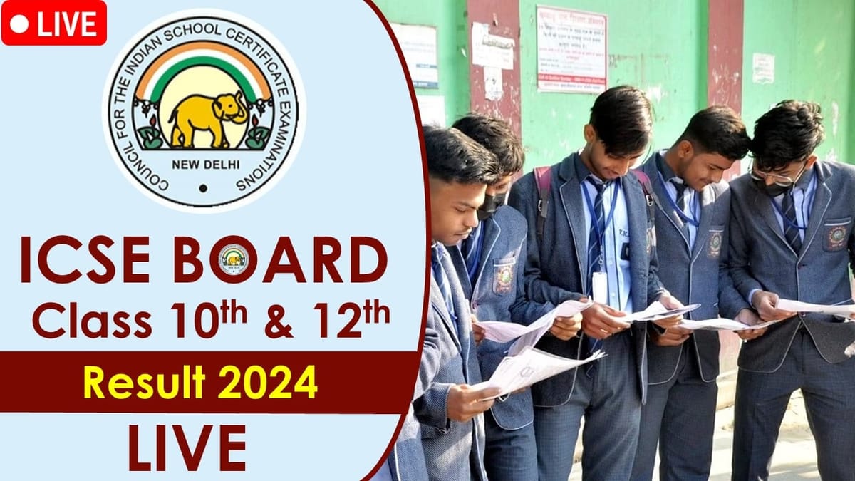 ICSE Board Class 10th and 12th Results 2024 Live Updates CISCE Class