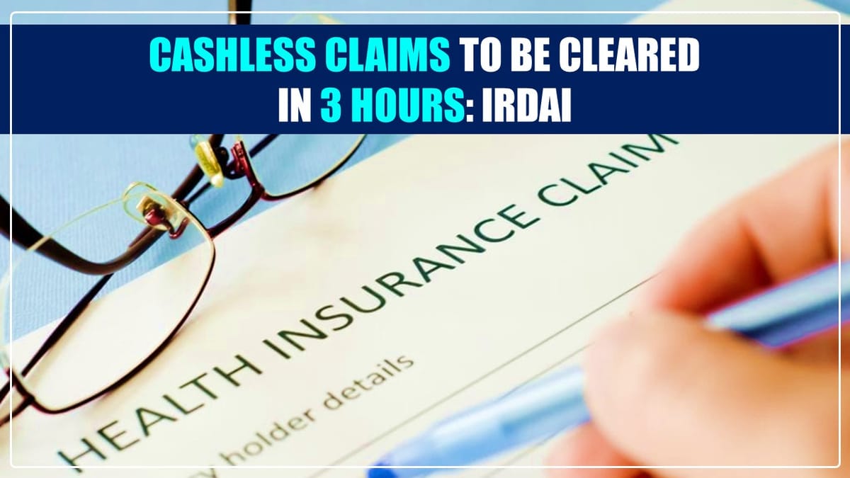 Health Insurance Claim Rule Change: IRDAI mandates Insurers to clear Cashless Claims within 3 Hours