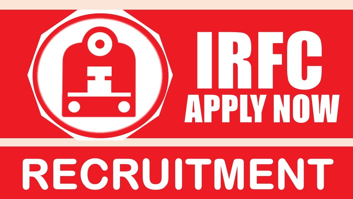 IRFC Recruitment 2024: New Notification Out, Check Post, Age Limit, Qualification, Salary and Procedure to Apply