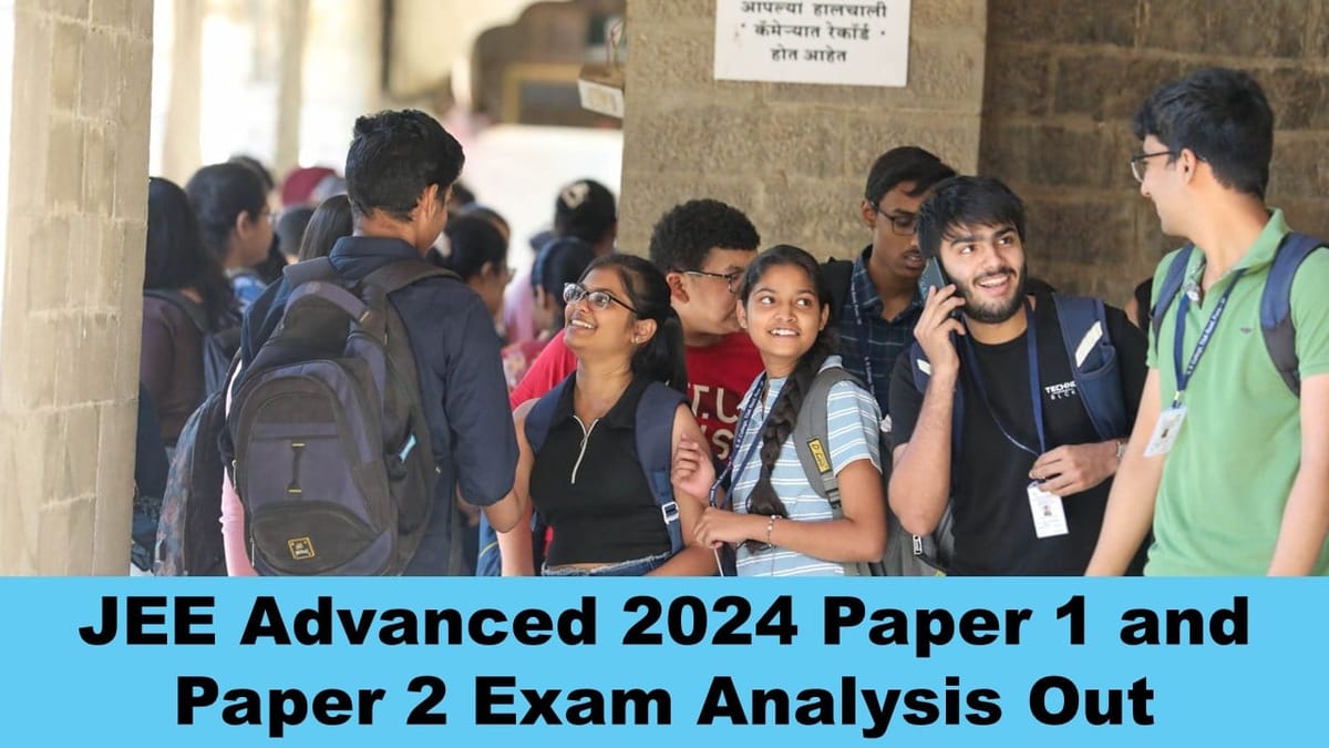 JEE Advanced 2024: JEE Advanced 2024 Paper 1 and 2 Exam Analysis Out; Check Level of JEE Advanced Exam