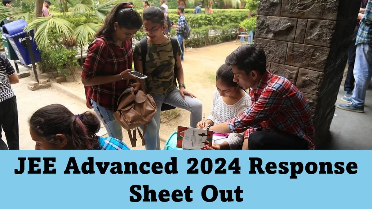 JEE Advanced 2024: JEE Advanced 2024 Response Sheet Release Today at jeeadv.ac.in; Check Marking Scheme