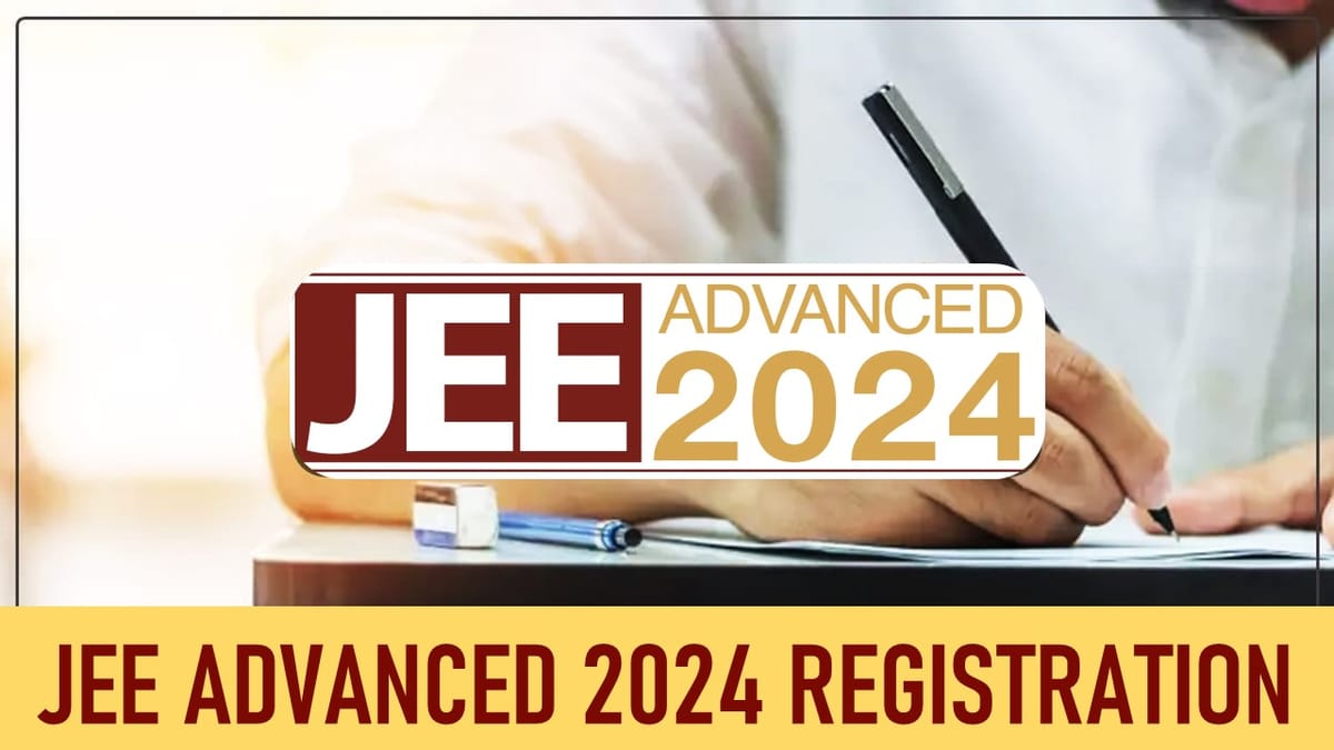JEE Advanced 2024 registration deadline tomorrow; exam on May 26 register Now at jeeadv.ac.in.