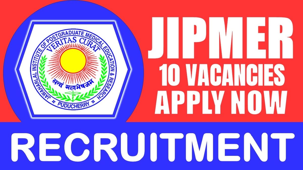 JIPMER Recruitment 2024: New Opportunity Out, Check Post, Salary, Age, Qualification and Other Vital Details