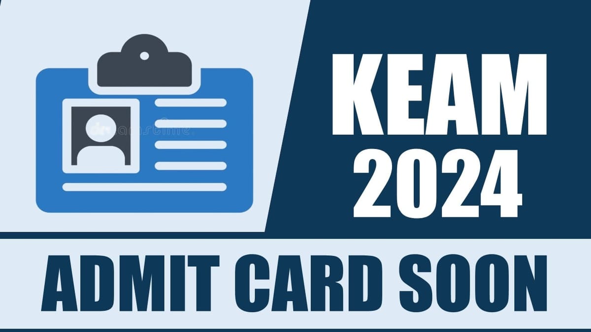 KEAM Admit Card 2024 (Delayed): Check the Revised Date for KEAM 2024 Admit Card, Check Steps to Download