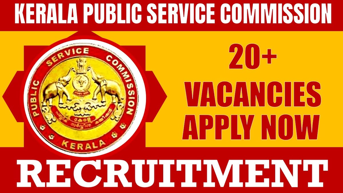 Kerala Public Service Commission Recruitment 2024: Check Post, Salary, Age, Qualification and Other Important Information