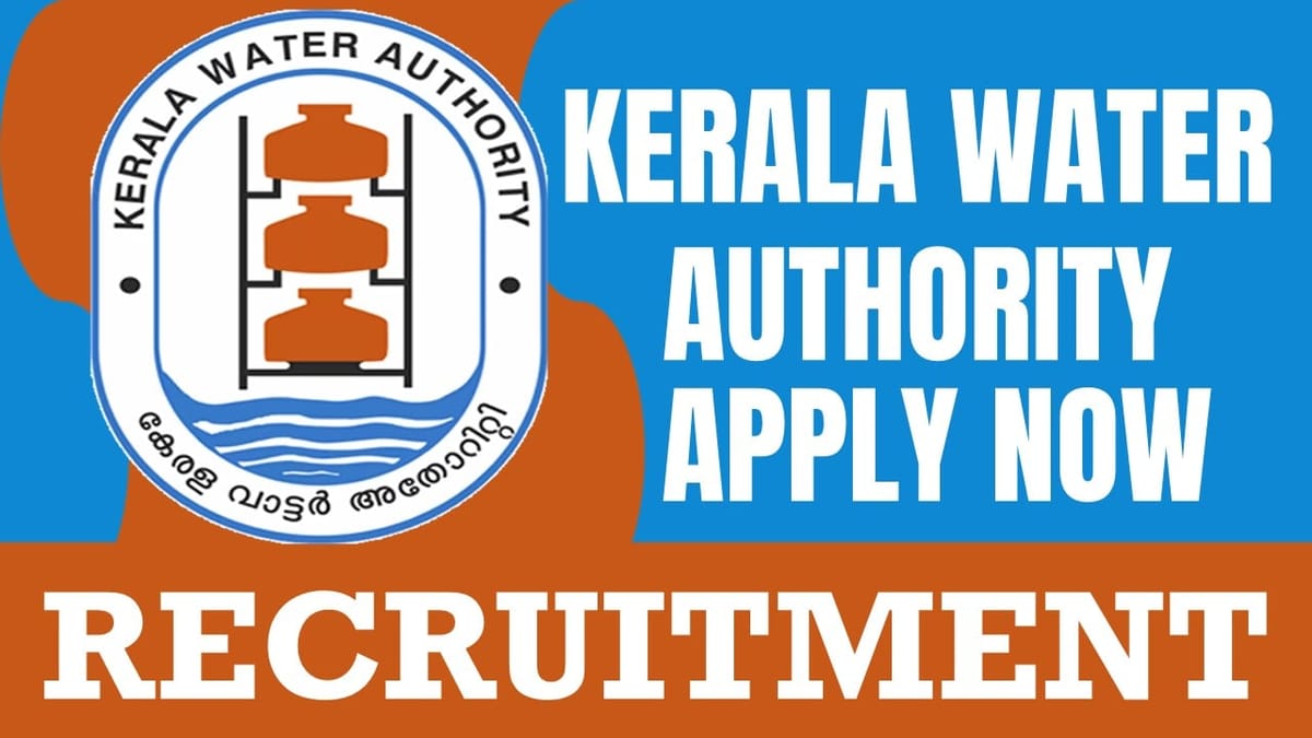 Kerala Water Authority Recruitment 2024: New Notification Out, Check Post, Qualification, Salary and How to Apply