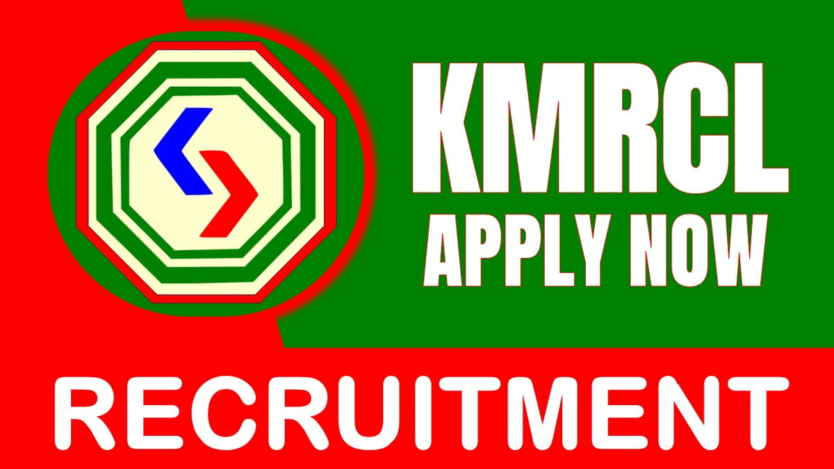 KMRCL Recruitment 2024: New Opportunity Out, Check Post, Age Limit, Eligibility Criteria, Tenure and How to Apply