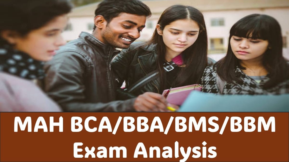 MAH BCA/BBA/BMS/BBM CET 2024: MAH BCA/BBA/BMS/BBM CET Exam Analysis Out for 29 May; Check Marking Scheme Here