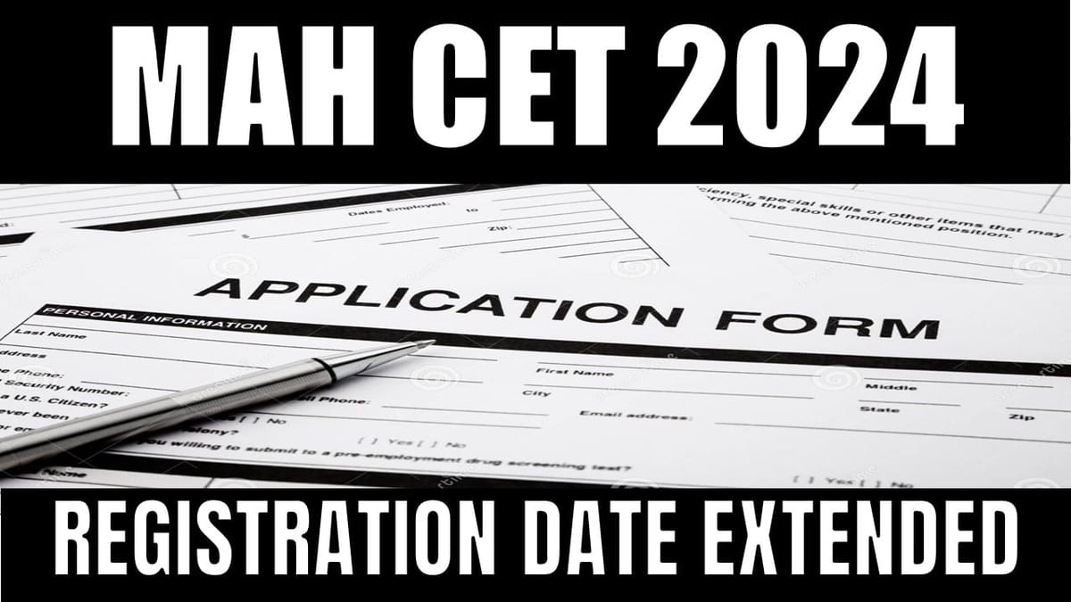 MAH CET Entrance Examination 2024 Registration Period has been Extended Further; Check Detail Here
