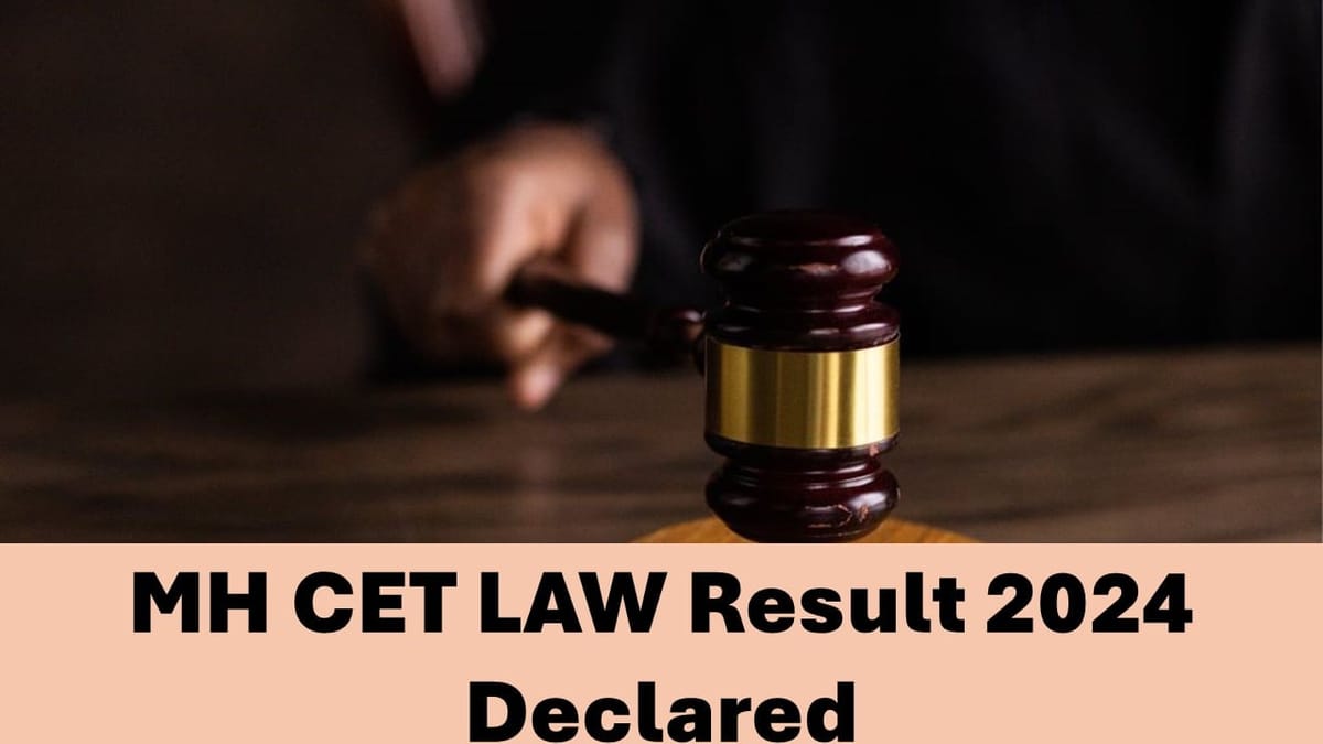 MH CET LAW Result 2024: MH CET LLB 3 Years Results, Scorecard and How to Check