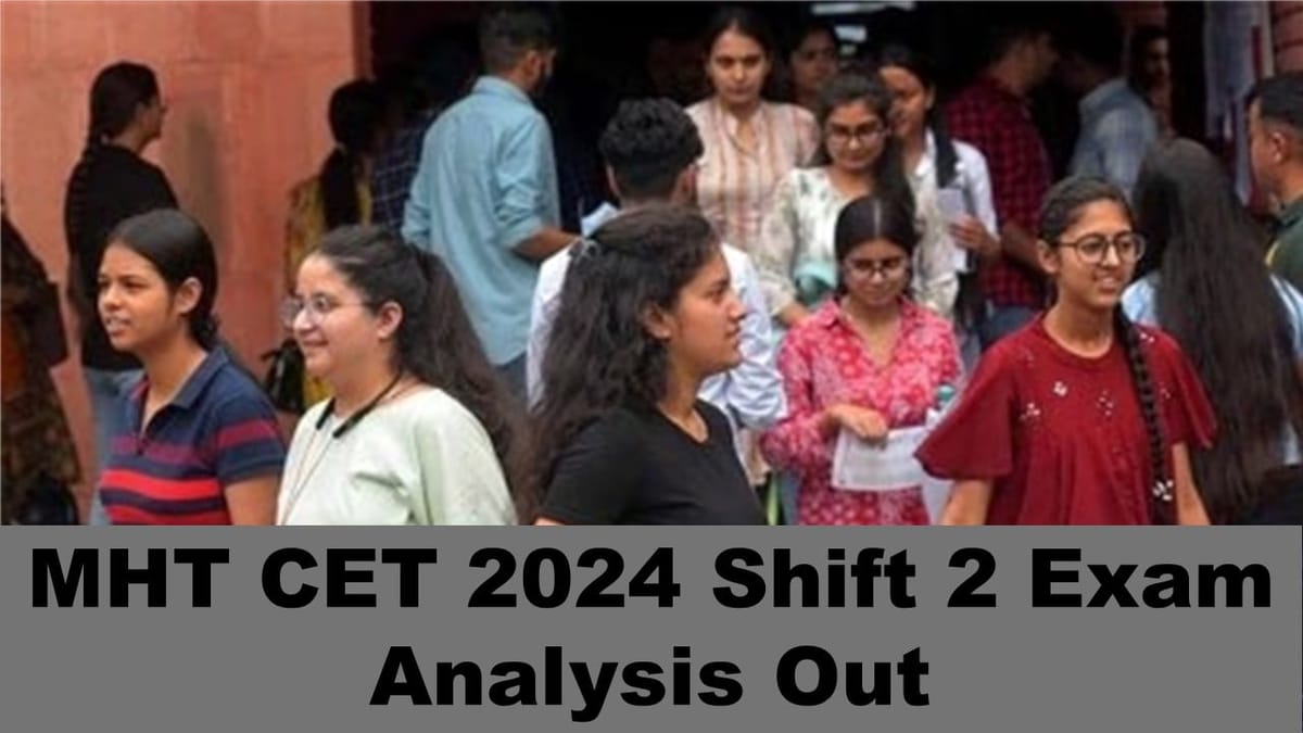 MHT CET 2024 Exam Analysis: Shift 2 Exam Analysis Out for PCM Group; Check the Level of Exam