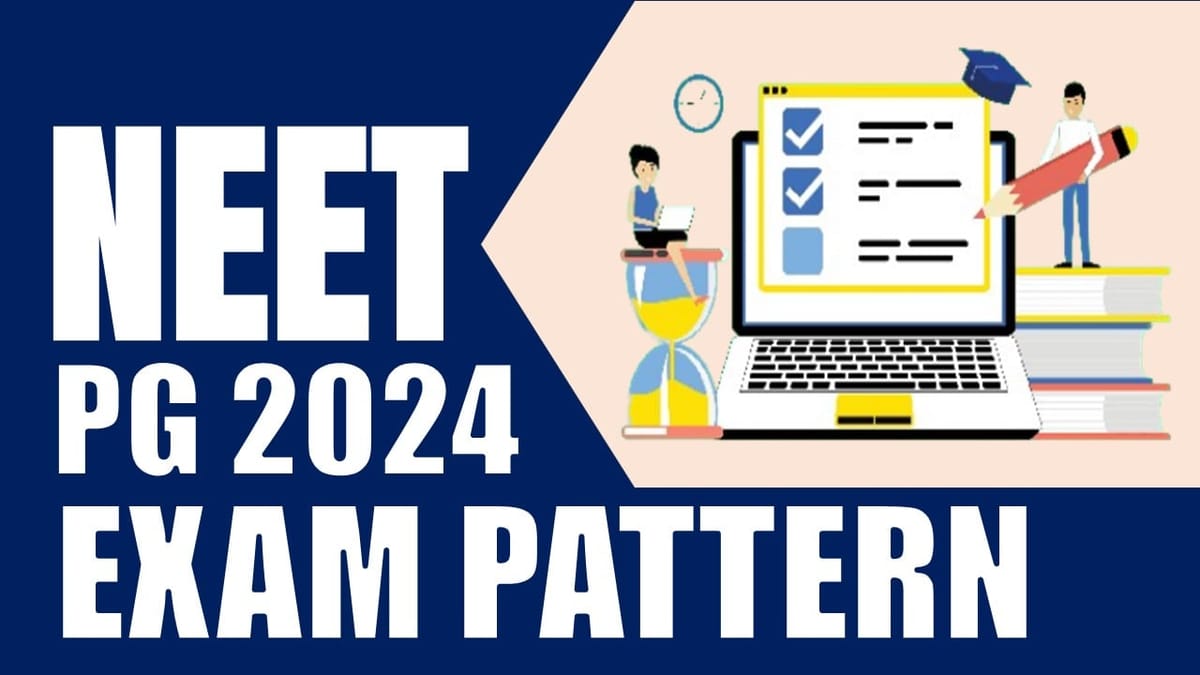 NEET 2024 PG Exam Pattern: NEET PG Revised Exam Pattern; Get Syllabus, Marking Scheme Here