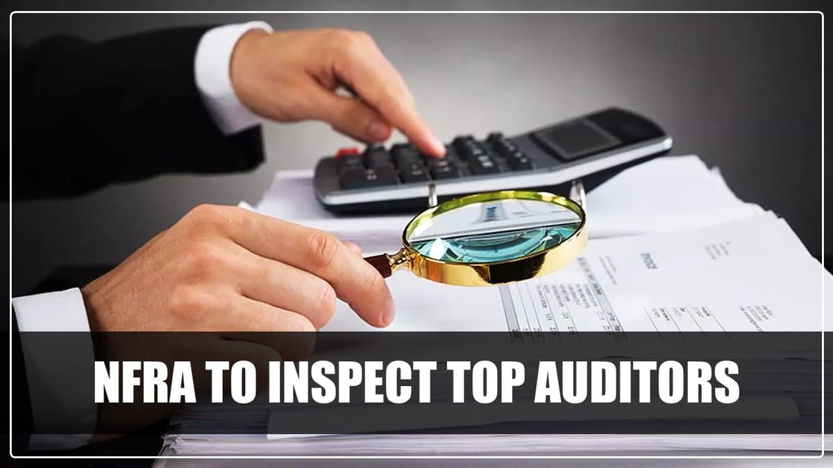 NFRA wants to continue to Inspect Top Auditors with Fresh Start