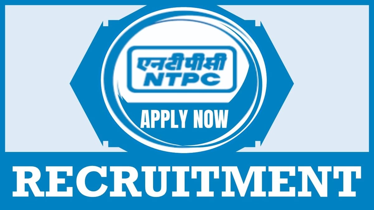 NTPC Recruitment 2024: Salary Up to 100000 Per Month, Check Post, Vacancies, Qualification, Salary and Other Information