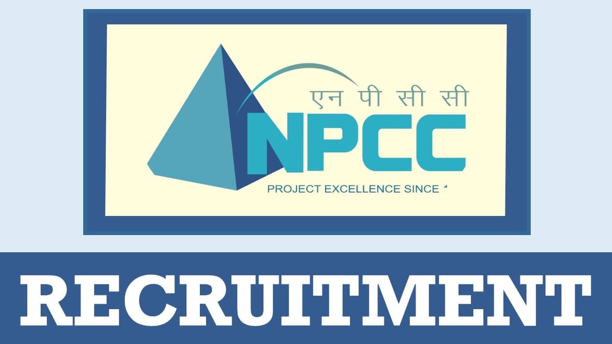 NPCC Recruitment 2024: Check Post, Vacancies, Age Limit, Education Qualification, Salary and Selection Process
