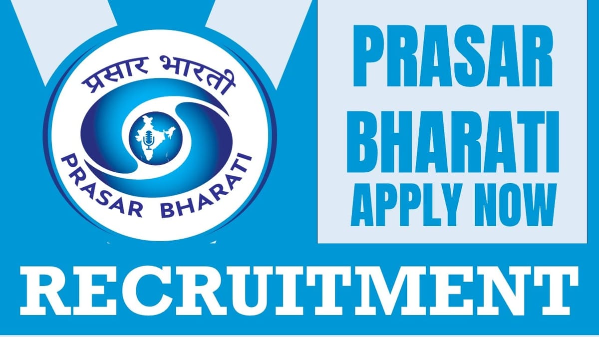 Prasar Bharati Recruitment 2024: Check Post, Tenure, Salary, Posting Location and How to Apply
