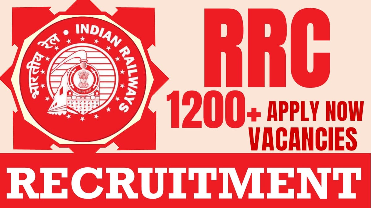 RRC Recruitment 2024: Notification Out for 1200+ Vacancies, Check Post, Salary, Age, Qualification and Other Vital Information