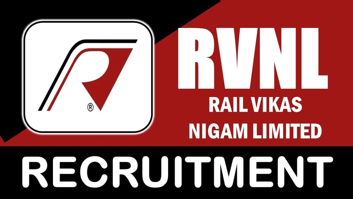 RVNL Recruitment 2024: Check Post, Age Limit, Tenure, Essential Qualification, Salary and Procedure to Apply