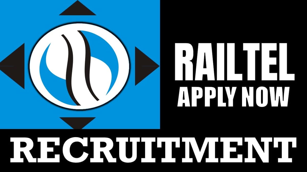 RAILTEL Recruitment 2024: New Opportunity Out, Check Post, Age Limit, Qualification and Other Important Details