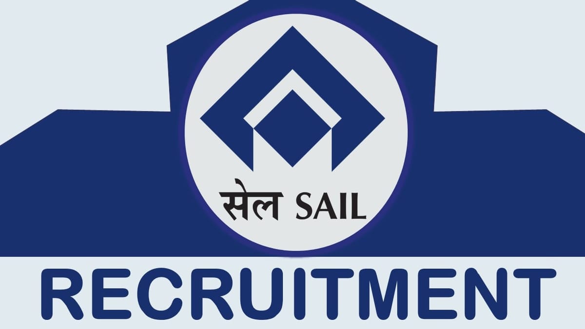 SAIL Recruitment 2024: New Notification Out, Check Post, Age Limit, Qualification, Salary and Other Important Details