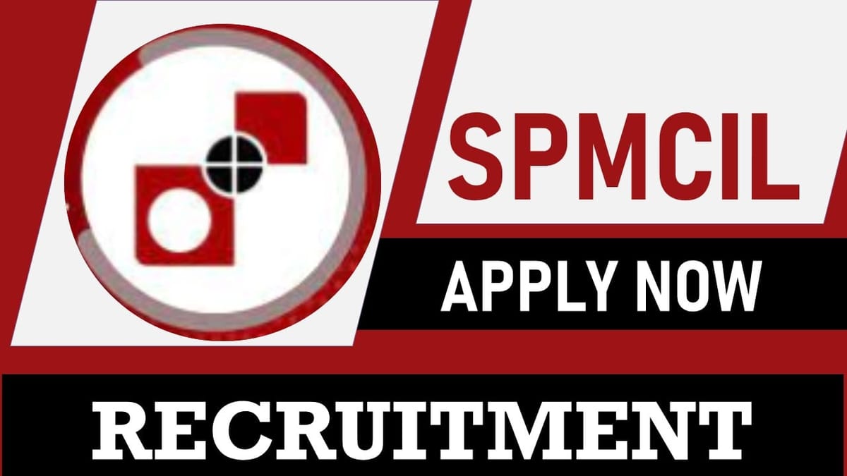 SPMCIL Recruitment 2024: New Opportunity Out, Check Post, Salary, Age, Qualification and How to Apply
