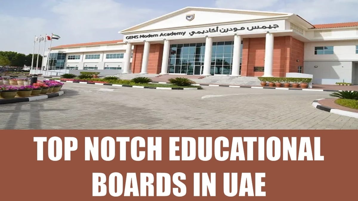 Top-notch Educational Boards in UAE: Overall Educational Boards in United Arab Emirates (UAE) 2024