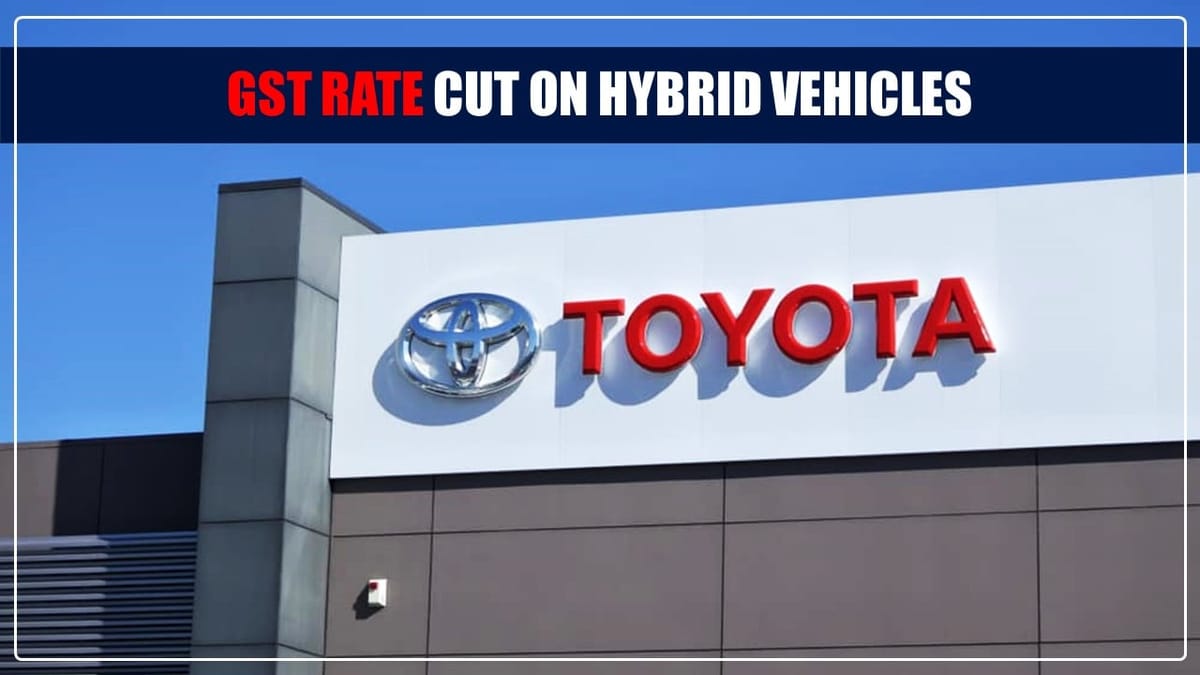 Toyota urges for lower GST rates on Hybrid Vehicles