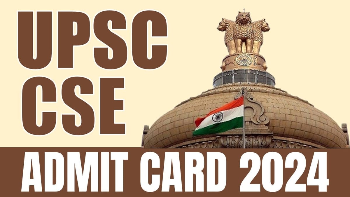 UPSC CSE Admit Card 2024: UPSC CSE Admit Card 2024 will be Released Soon at upsc.gov.in, How to Download
