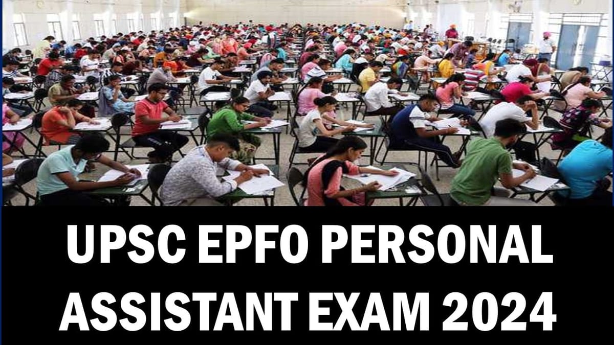 UPSC EPFO Personal Assistant Exam 2024: UPSC EPFO Exam Schedule Released for Recruitment of PA