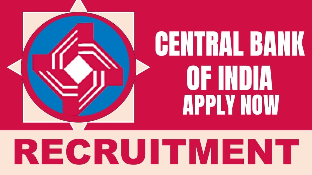 Central Bank of India Recruitment 2024: Check Post, Tenure, Selection Process and Other Information