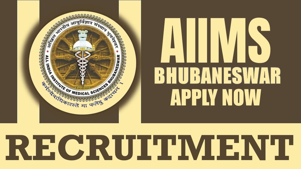 AIIMS Bhubaneswar Recruitment 2024: Check Post, Vacancies, Essential Qualification and Selection Procedure