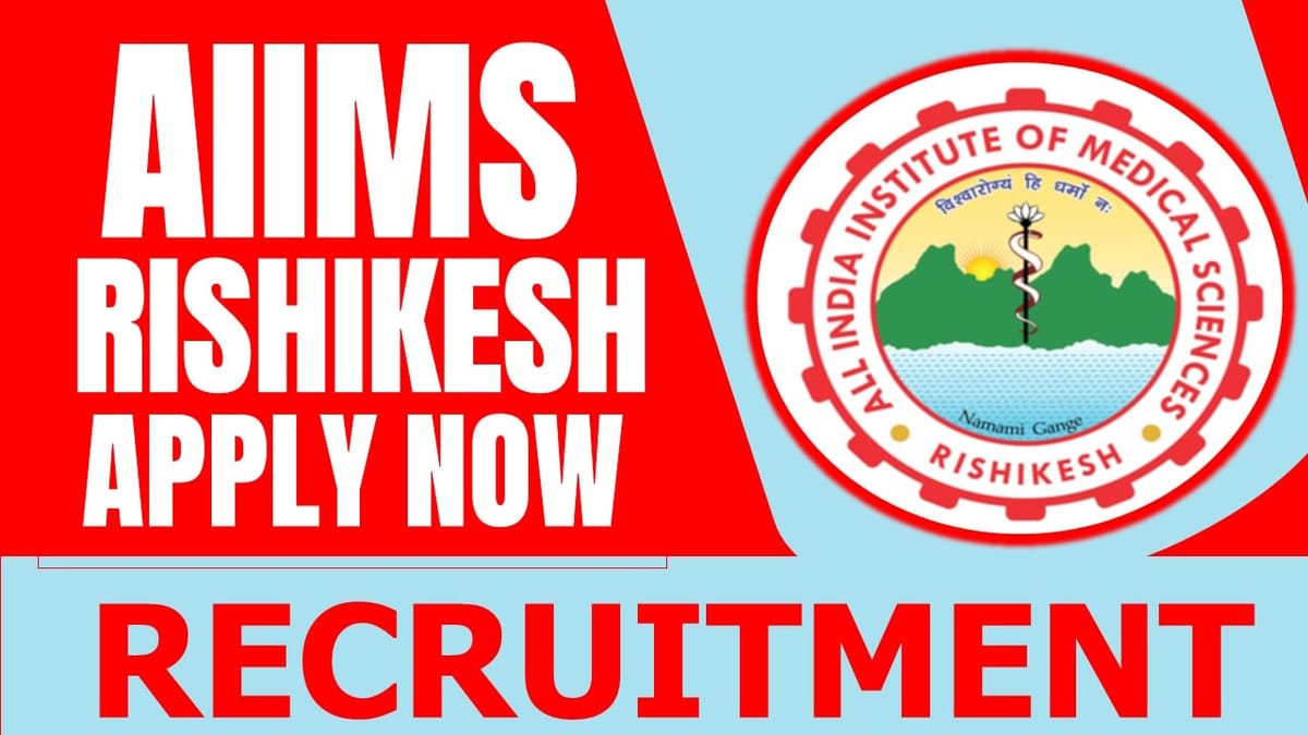 AIIMS Rishikesh Recruitment 2024: Check Post, Age Limit, Salary, Tenure and Interview Details
