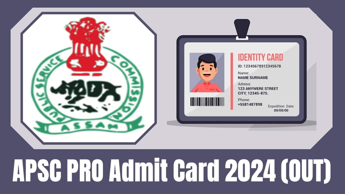 APSC PRO Admit Card 2024: APSC PRO 2024 Admit Card Released at apsc.nic.in, Check Steps to Download