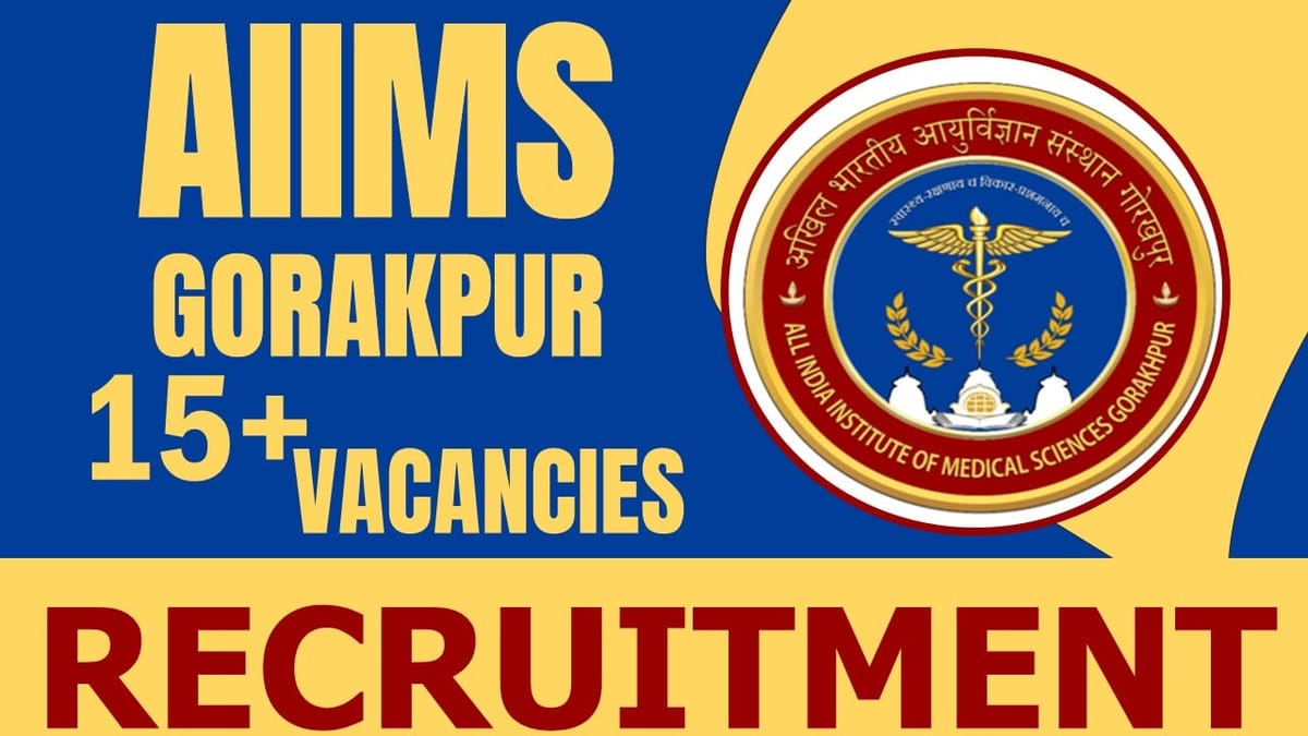 AIIMS Gorakhpur Recruitment 2024: Notification for New Vacancies, Check Post, Qualification, Age and Interview Details