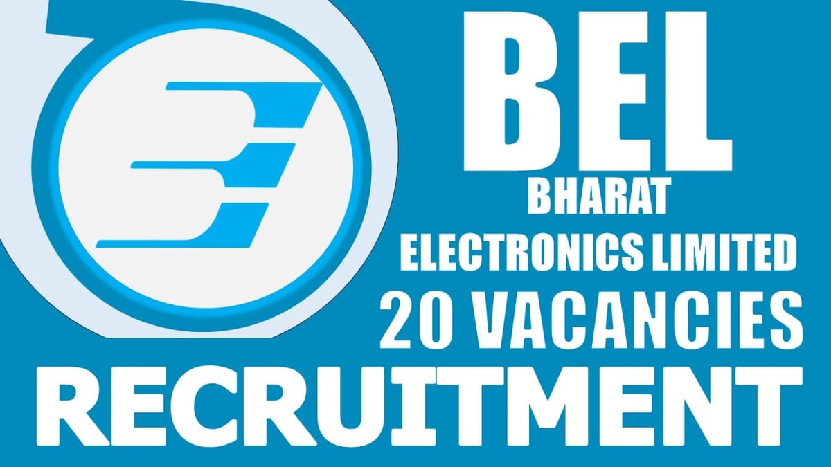 BEL Recruitment 2024: Monthly Salary Up to 40000, Check Post, Qualification, Application Fee and Apply Now