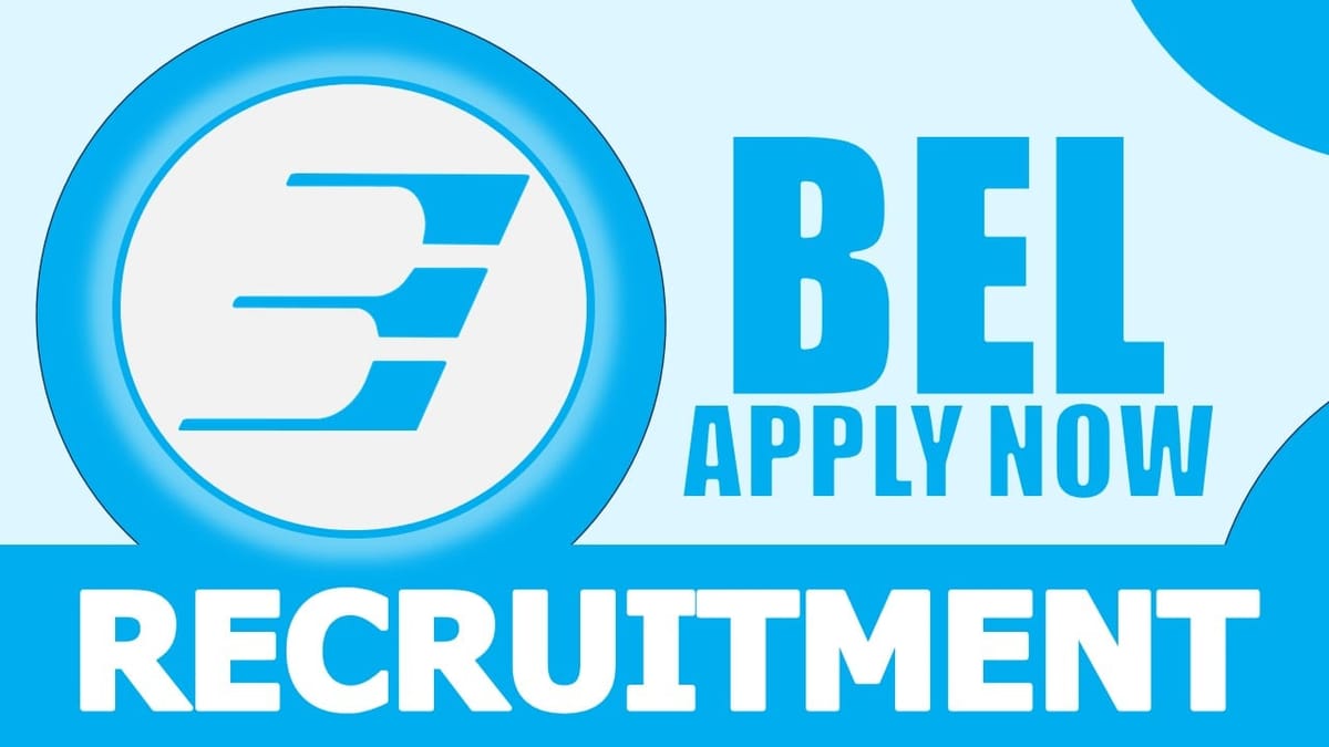 BEL Recruitment 2024: Check Post, Salary, Educational Qualification, Age and Process to Apply