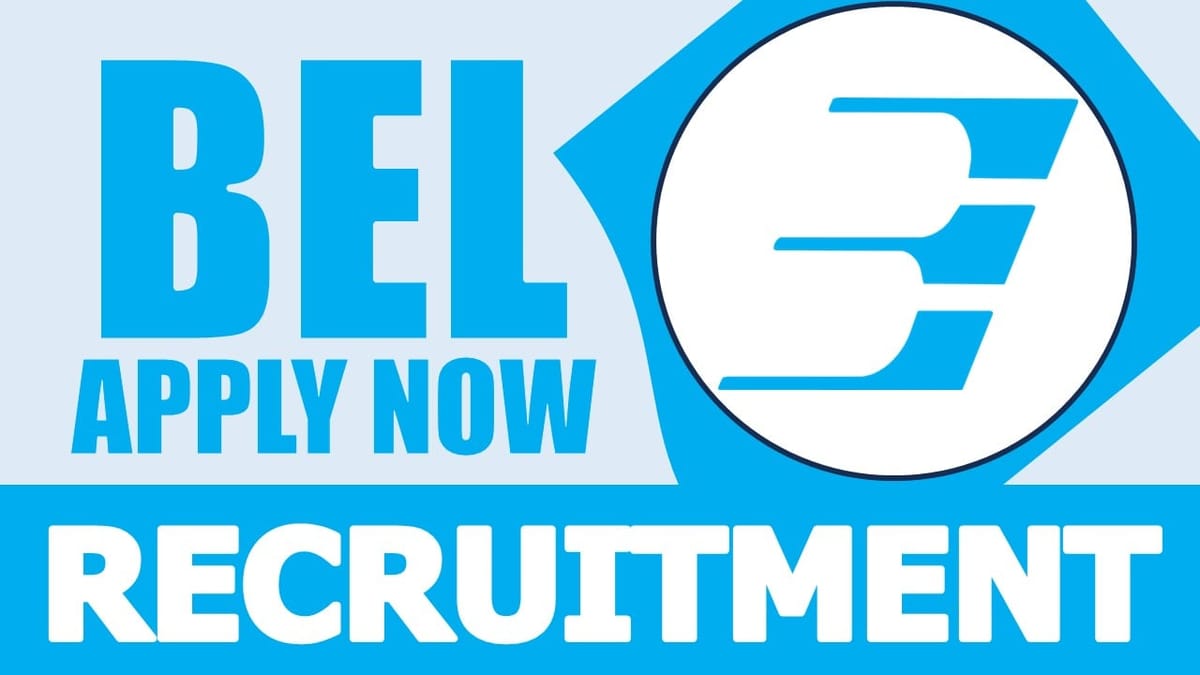 BEL Recruitment 2024: Check Post, Age, Eligibility Criteria, Tenure, Monthly Stipend and Interview Details
