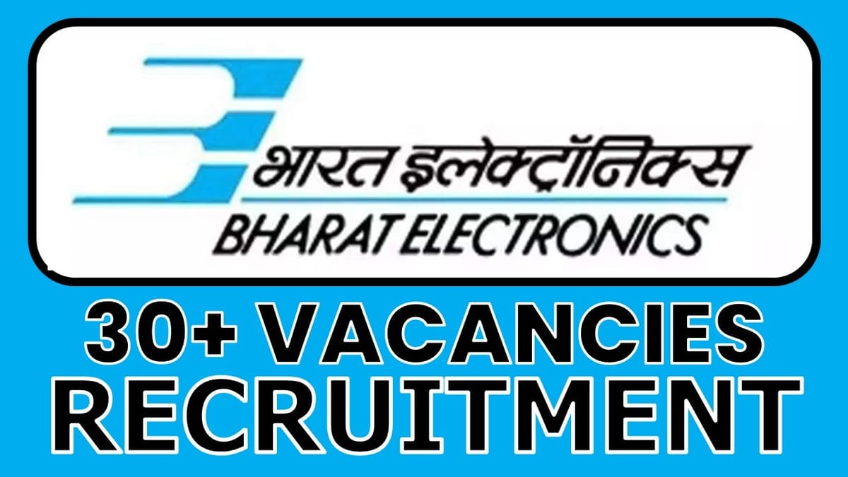 Bharat Electronics Recruitment 2024: New Notification Out for 30+ Vacancies, Check Posts, Salary, Age and Process to Apply