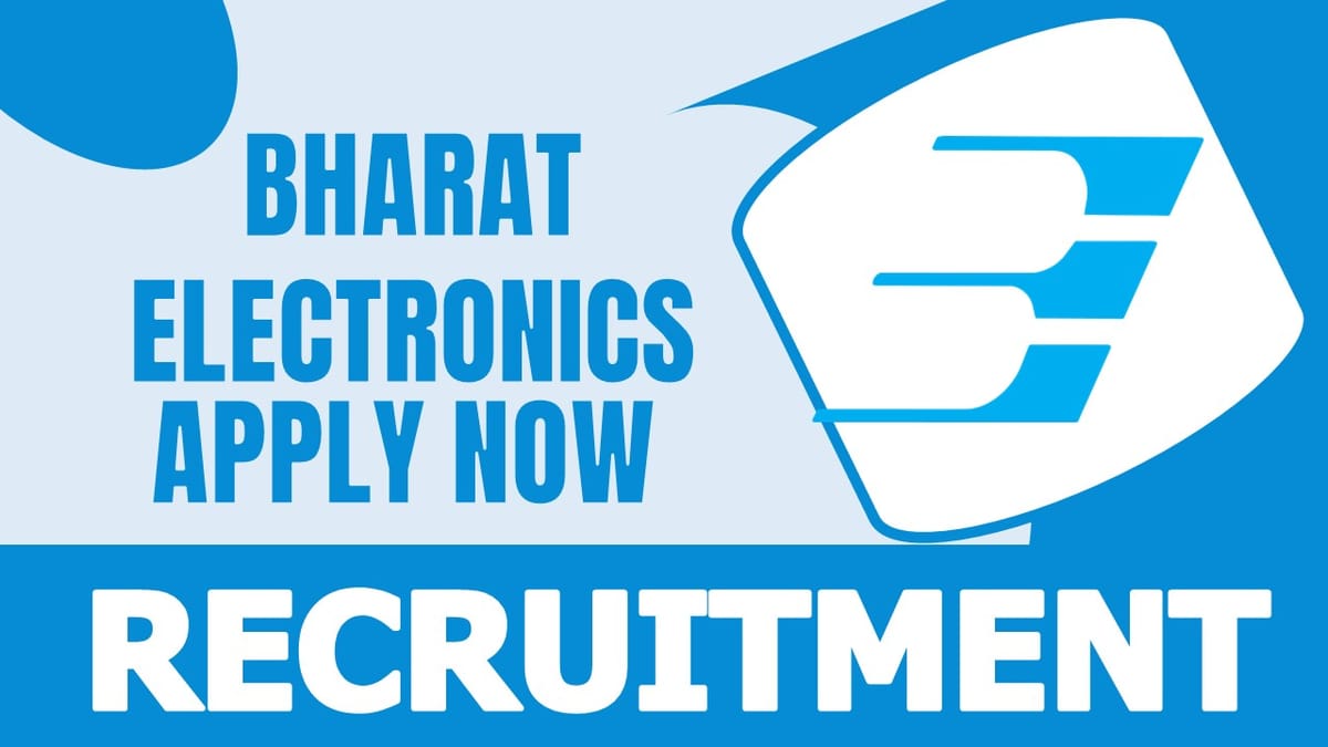 Bharat Electronics Recruitment 2024: Check Post, Salary, Age, Qualification and How to Apply