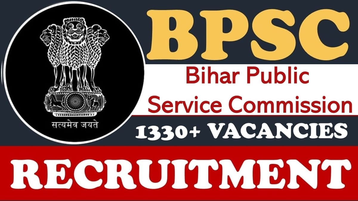 BPSC Recruitment 2024: New Notification Out for 1330+ Vacancies, Check Post, Age, Qualification and Other Vital Details