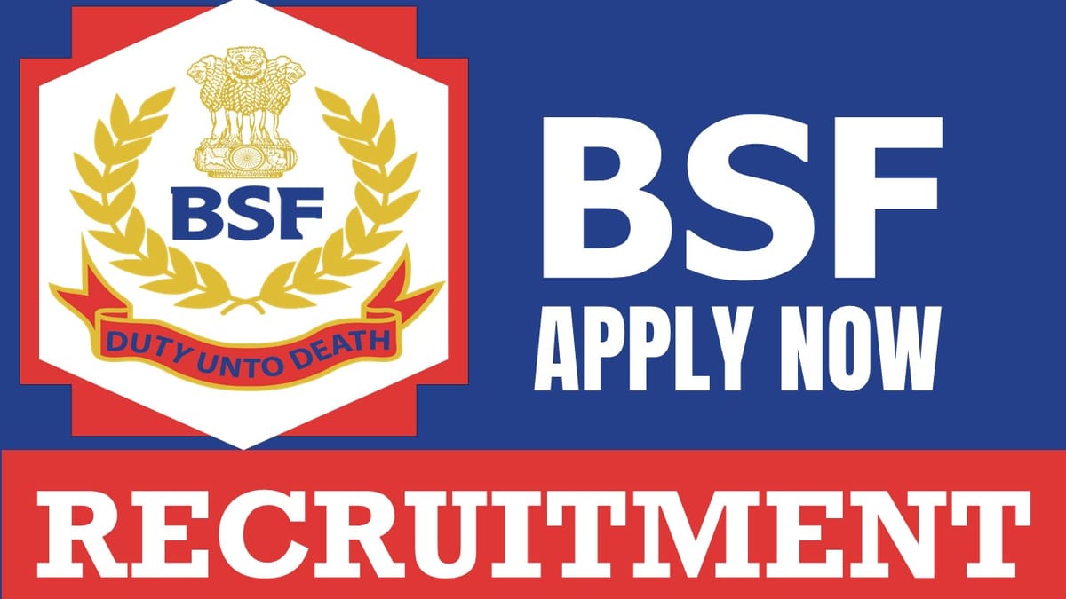 BSF Recruitment 2024: Monthly Salary Up to 208700, Check Post, Application Fee, Age Limit and Process to Apply