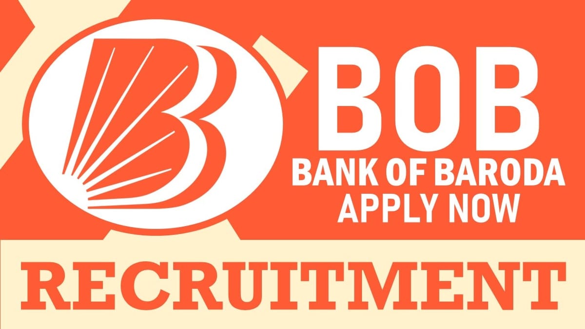 Bank of Baroda Recruitment 2024: Check Post, Qualification, Salary, Selection Process and Application Procedure