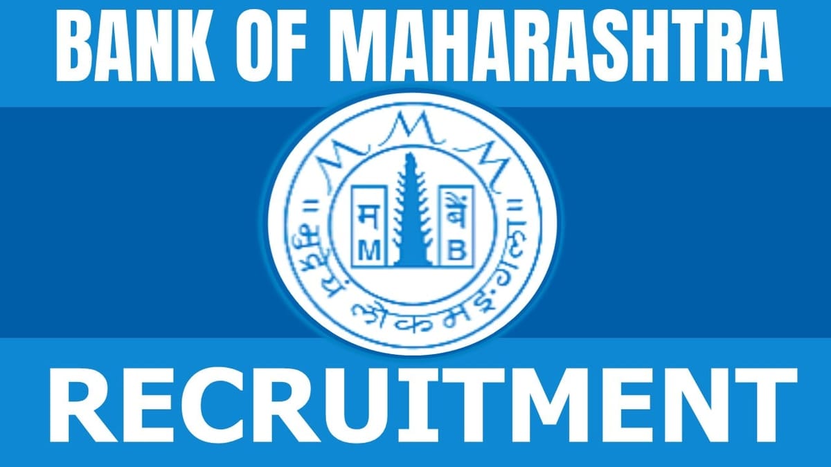 Bank of Maharashtra Recruitment 2024: Salary Up to 64480, Check Post, Qualification and Process to Apply