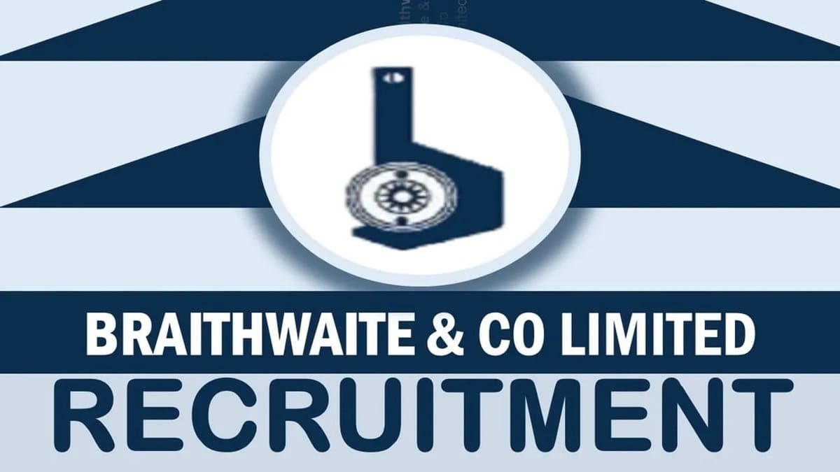 Braithwaite Recruitment 2024: New Notification Out, Check Post, Vacancies, Qualification and Other Important Information