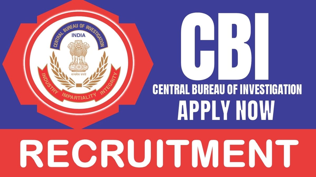 CBI Recruitment 2024: Notification Out for Fresh Vacancy, Check Post, Salary, Age, Qualification and Procedure to Apply