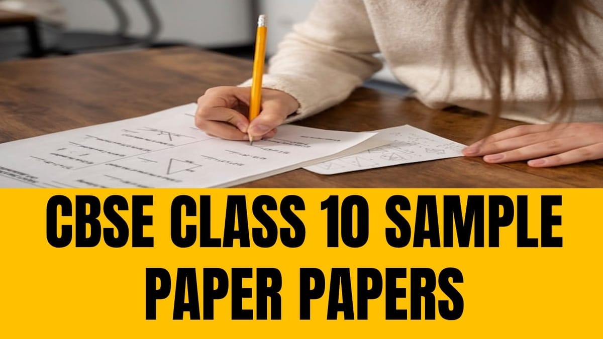 CBSE Class 10th Sample Papers 2024-25: Download Free PDF for CBSE Class 10th Sample Papers 2024-25