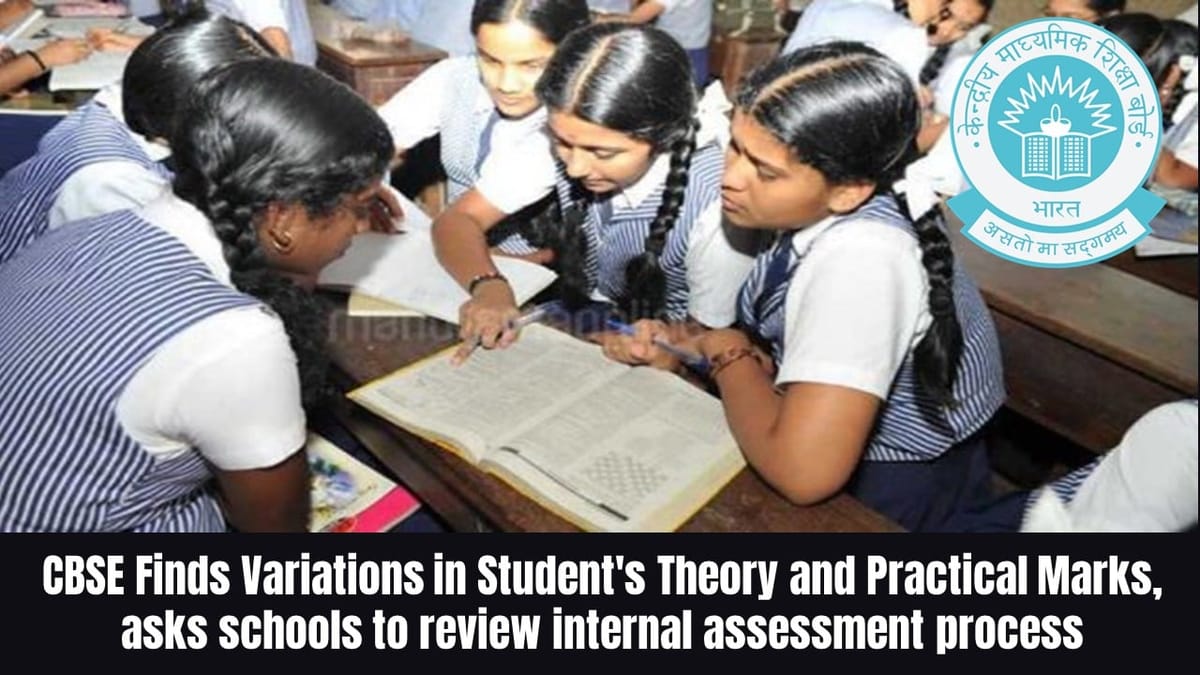 CBSE Finds Variations in Student’s Theory and Practical Marks: Asks Schools to Review Internal Assessment Process