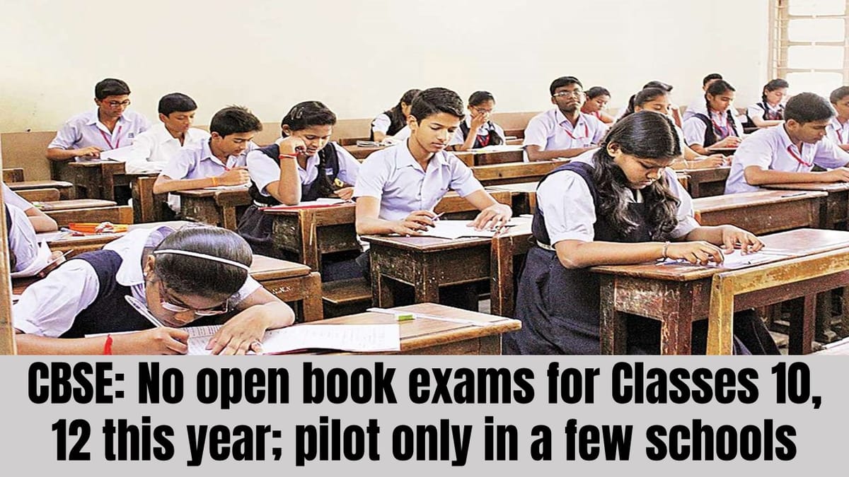 CBSE: No Open Book Exams for Classes 10th and 12th this Year 2024; Pilot Only in Selected Schools