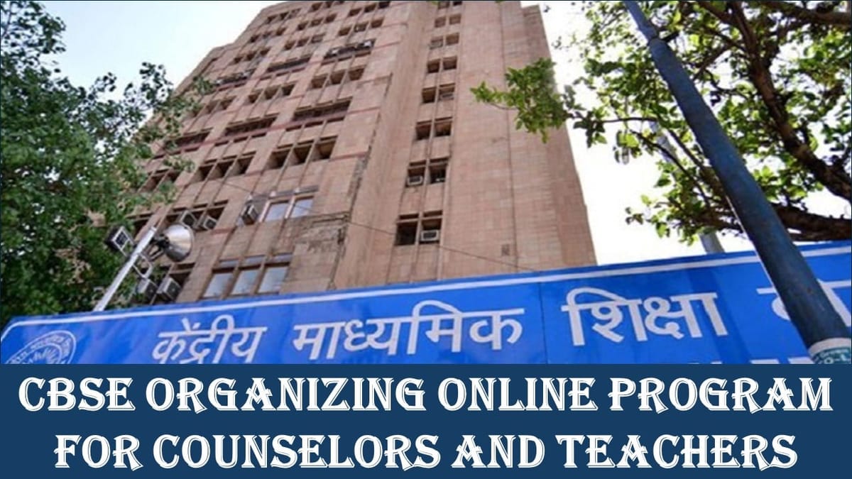 CBSE Organizing Online Capacity Building Program for Counselors and Teachers